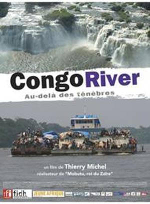 "Congo River, au-delà des ténèbres" de Thierry Michel   